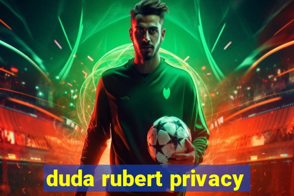 duda rubert privacy